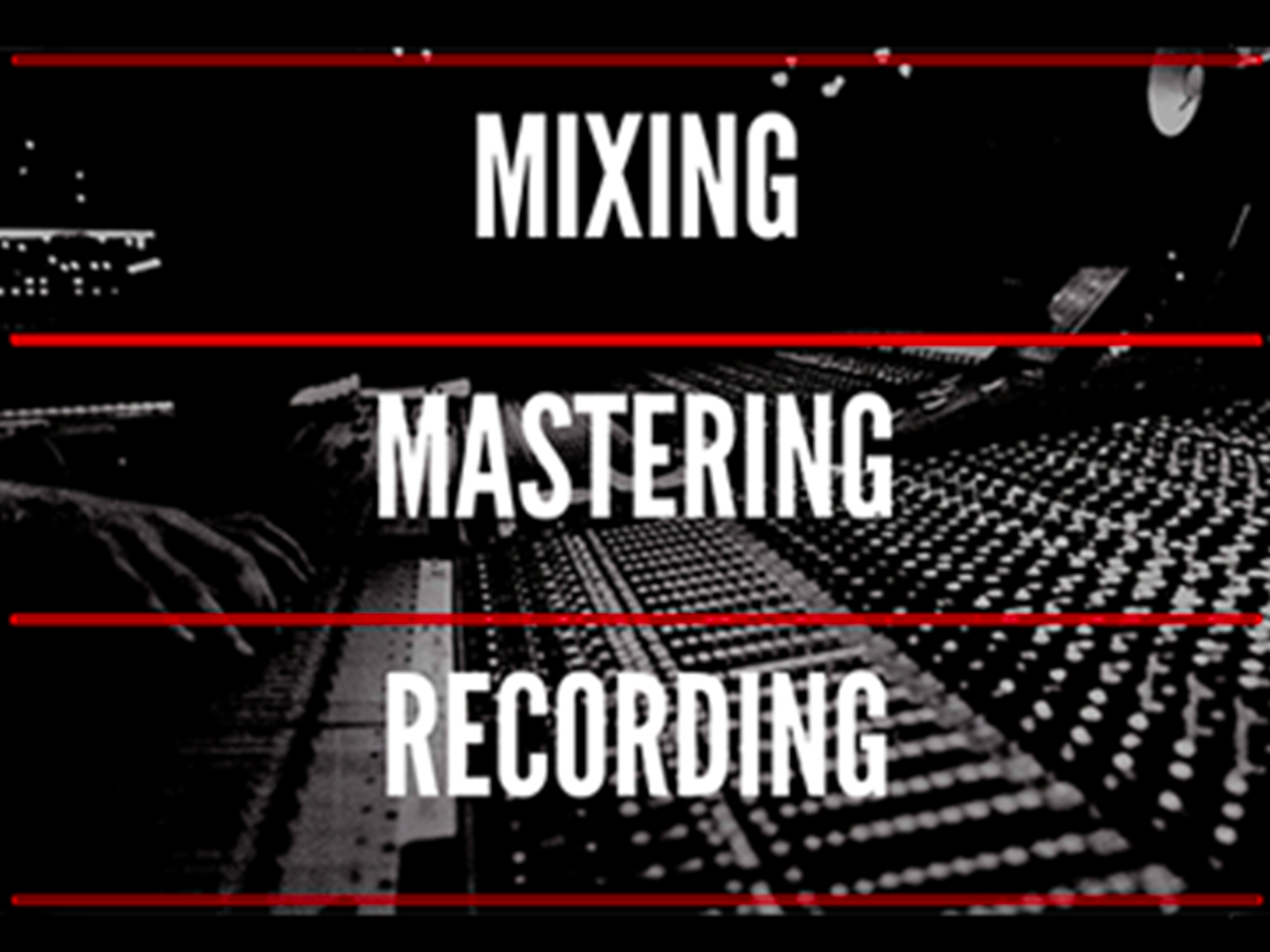 Recording, Mixing and Mastering